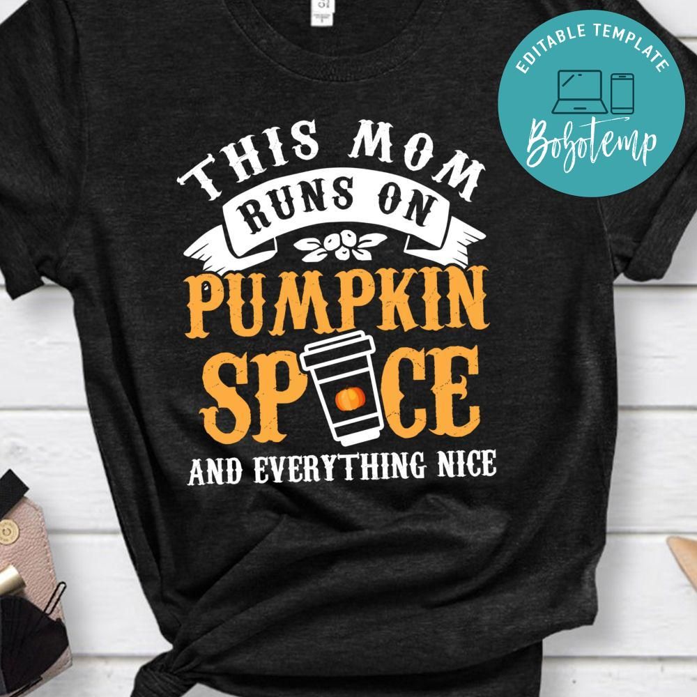 This Mom Runs On Pumpkin Spice Everything Nice Classic Unisex T-Shirt ...
